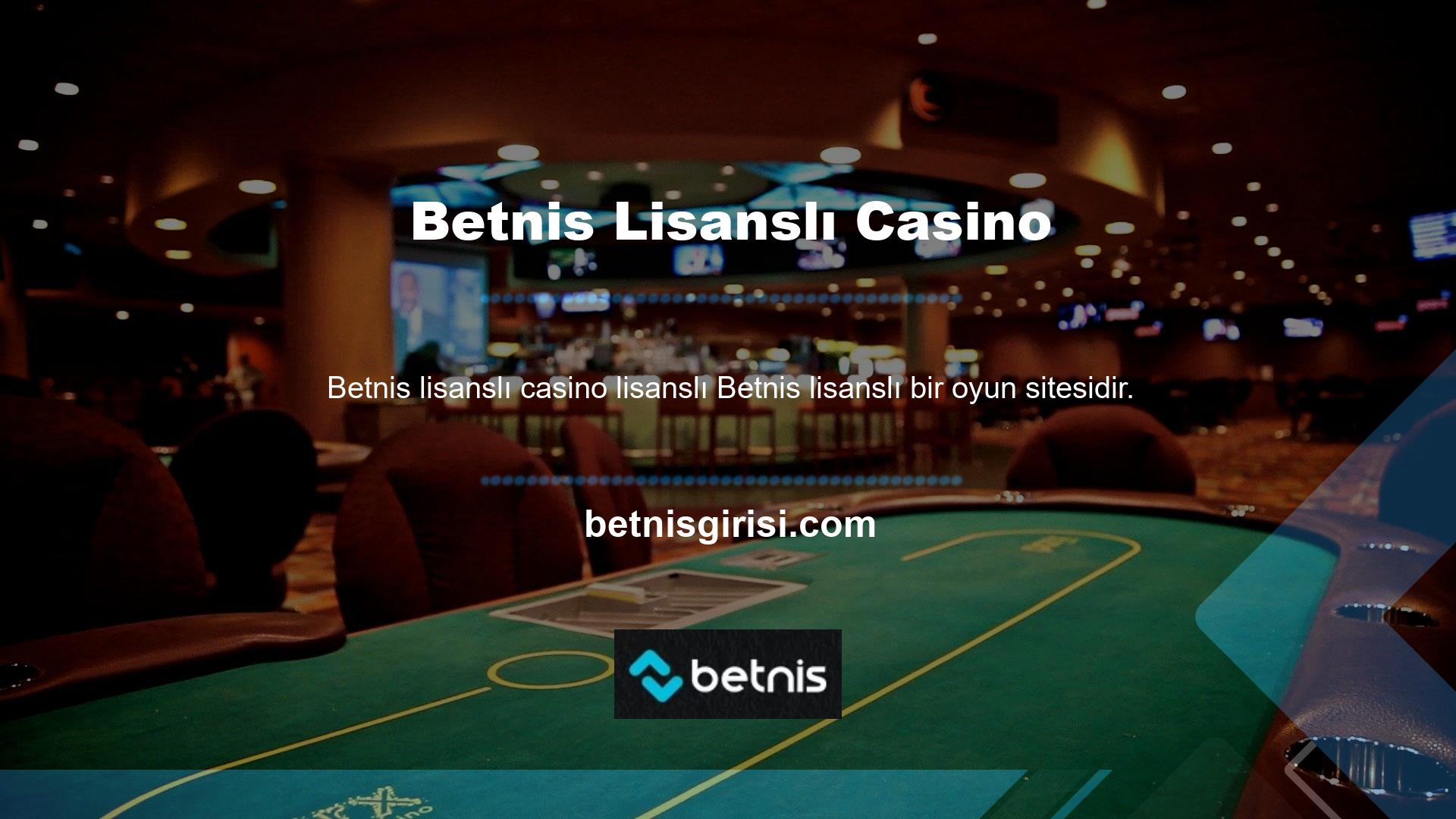 Betnis Lisanslı Casino Ülkemizde casino sitelerinin yasa dışı olduğunu söyleyebiliriz